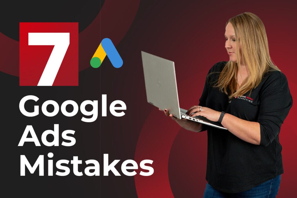7 google ads mistakes