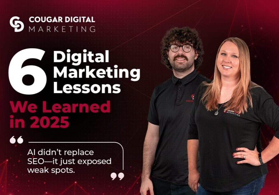 Digital marketing lessons learned by Cougar Digital, 2025.