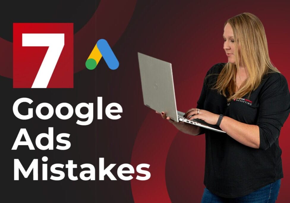 7 google ads mistakes